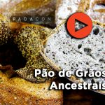 Receita PADACON | Pão de Grãos Ancestrais | Fernando de Oliveira