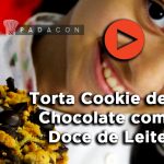 Receita PADACON | Torta Cookie de Chocolate com Doce de Leite | Alice de Oliveira