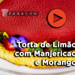 Receita PADACON | Torta de Limão com Manjericao e Morango | Fernando de Oliveira