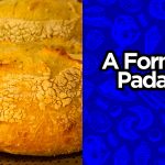 A Fornada | Padacon Negócios | Especial Dia Mundial do Pão